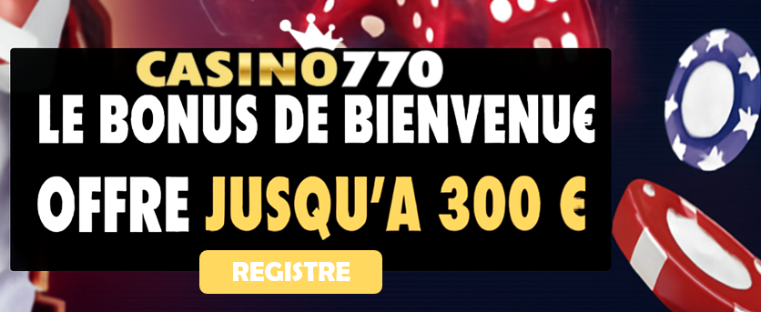 bonus d'inscription de Casino 770